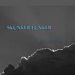 Skunker Funker (Instrumental) - Single by Alan Hamilton album reviews, ratings, credits