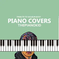 Piano Covers Tribute to Wilbur Soot - EP by Thepianokid album reviews, ratings, credits