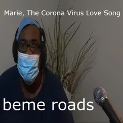 Marie, The Corona Virus Love Song - Single by Beme Roads album reviews, ratings, credits