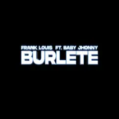 Burlete (feat. Baby Johnny) - Single by Frank Louis album reviews, ratings, credits