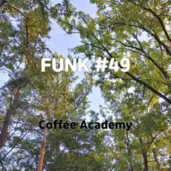 Funk #49 - Single by Coffee Academy album reviews, ratings, credits