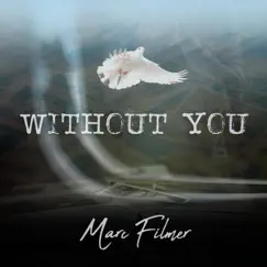 Without You by Marc Filmer album reviews, ratings, credits
