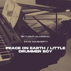 Peace on Earth / Little Drummer Boy - Single (feat. Dave Dougherty) - Single by Skylight-Classical album reviews, ratings, credits