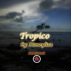 Tropico - Single by Moneyliza album reviews, ratings, credits
