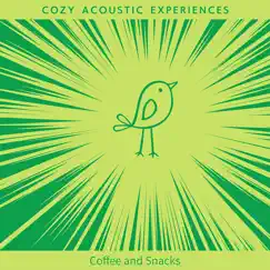 Coffee and Snacks by Cozy Acoustic Experiences album reviews, ratings, credits