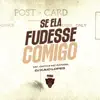Se Ela Fudesse Comigo - Single album lyrics, reviews, download