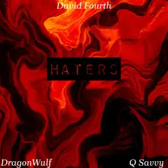 HATERS (feat. DragonWulf & Q Savvy) Song Lyrics