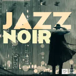 Jazz Noir - Mystery Detective Dark Night Ambience, LoFi Cafè Project by Various Artists album reviews, ratings, credits