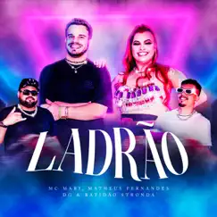 Ladrão - Single by Mc Mari, Matheus Fernandes & DG e Batidão Stronda album reviews, ratings, credits