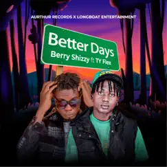Better Days - Single by Berry Shizzy & Ty Flex album reviews, ratings, credits