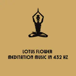 Lotus Flower, Meditation Music in 432 Hz by Meditation and Relaxation, meditation music club & Meditation Music Masters album reviews, ratings, credits