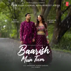 Baarish Mein Tum - Single by Neha Kakkar & Rohanpreet Singh album reviews, ratings, credits
