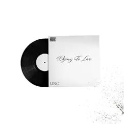 Dying To Live - Single by Linc album reviews, ratings, credits
