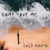 Come Save Me - Single album lyrics, reviews, download