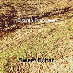 Broken Promises - Single by Sweet Guitar album reviews, ratings, credits