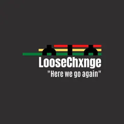 Here We Go Again - Single by LooseChxnge album reviews, ratings, credits