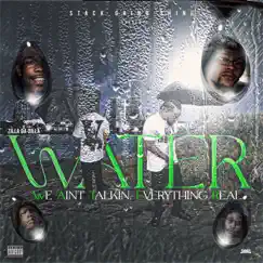 Water (We Aint Talking Everything Real) by Zilla Da Dilla album reviews, ratings, credits