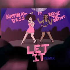 Let It (feat. Raymi the Artist) [Remix] - Single by NaturalDess album reviews, ratings, credits