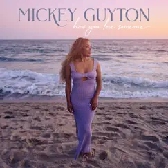 How You Love Someone - Single by Mickey Guyton album reviews, ratings, credits