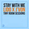 Stay With Me (feat. Lido) [Tiny Room Sessions] - Single album lyrics, reviews, download