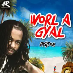 Worl a Gyal - Single by Pyhton album reviews, ratings, credits