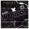 Weirdos (feat. HBG GLO) - Single album lyrics, reviews, download