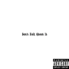 Don't Talk About It Song Lyrics