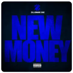 New Money - Single by Zillionaire Doe album reviews, ratings, credits