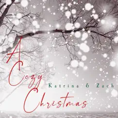 A Cozy Christmas - EP by Katrina & Zach album reviews, ratings, credits