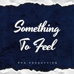 Something To Feel (feat. Da’Realjohndoee) - Single by Sunny Jetta album reviews, ratings, credits