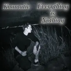 Everything Is Nothing Song Lyrics