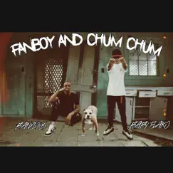 Fanboy and Chum Chum (feat. TwoCupFlako) Song Lyrics