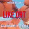 LIKE DAT (feat. Mr.360) - Single album lyrics, reviews, download