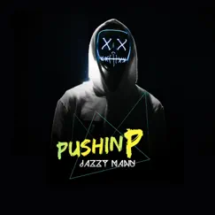 Pushin P - Single by JAZZY NANU album reviews, ratings, credits