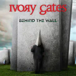 Behind the Wall (Bonus Edition) by Ivory Gates album reviews, ratings, credits