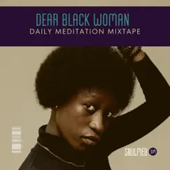 Dear Black Woman: Daily Meditation Mixtape - Single by SoulMed Holistic Health Collaborative album reviews, ratings, credits