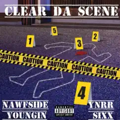 Clear the Scene (feat. Nawfside Youngin) Song Lyrics