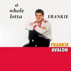 A Whole Lotta Frankie by Frankie Avalon album reviews, ratings, credits