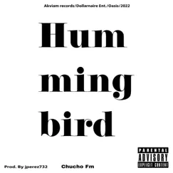 Humming Bird - Single by Chucho Fm album reviews, ratings, credits