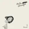 Hello Stranger - Single album lyrics, reviews, download