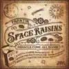 Space Raisins EP album lyrics, reviews, download