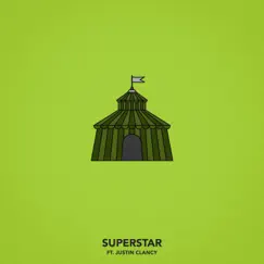 Superstar (feat. Justin Clancy) Song Lyrics