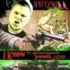 I Know (feat. Hasaan Mackey, Pounds & J Czar) - Single album lyrics, reviews, download