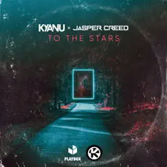 To the Stars - Single by KYANU & Jasper Creed album reviews, ratings, credits