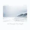 All Through the Night - Single album lyrics, reviews, download