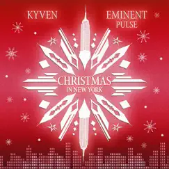Christmas In New York (Remixes) - Single by Kyven & Eminent Pulse album reviews, ratings, credits