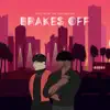 Brakes Off - Single album lyrics, reviews, download