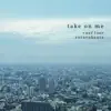 take on me - Single album lyrics, reviews, download