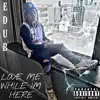 Love Me While IM Here album lyrics, reviews, download