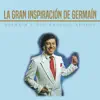 La Gran Inspiración de Germaín album lyrics, reviews, download